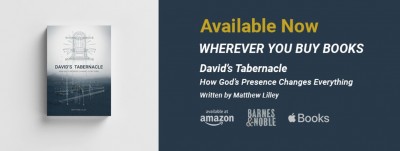 David's Tabernacle: How God's Presence Changes Everything - by Matthew Lilley